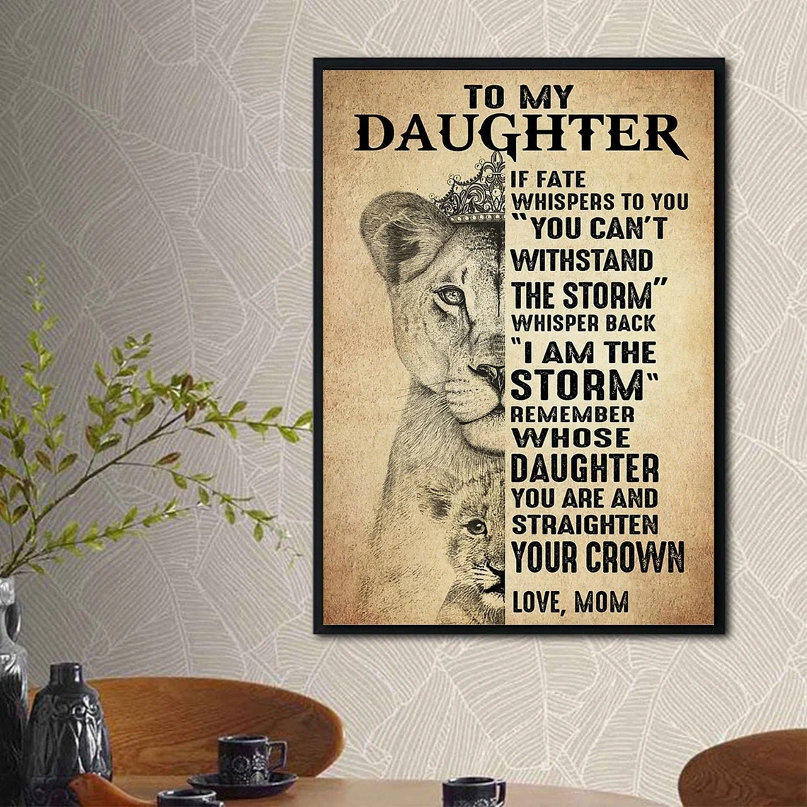 To My Daughter You Cant Withstand The Storm Whisper Back I Am The Storm Poster, Daughter Mom Poster, Lion Poster, Daughter Poster, Mother Poster, Poster print, Wall Art