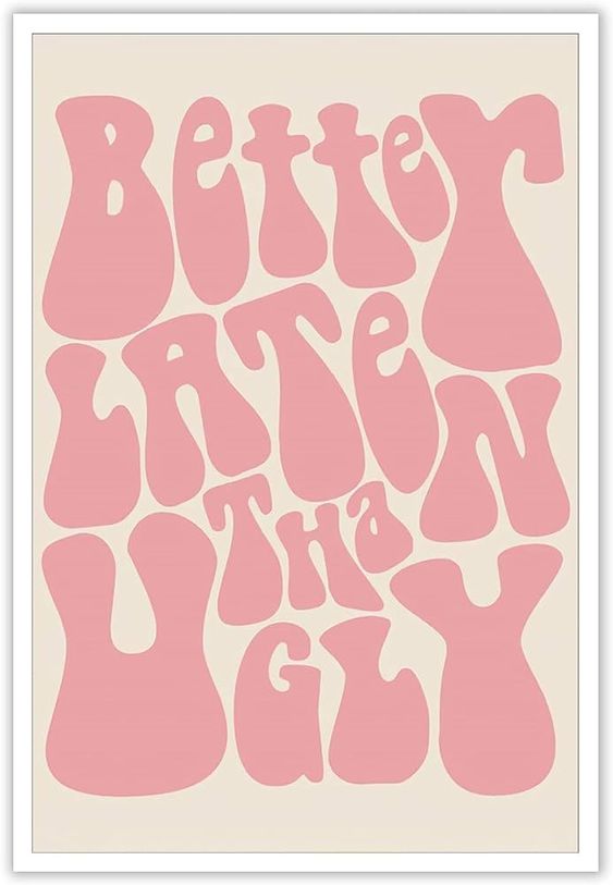 Better Late Than Ugly, Funny Vintage Pink Poster, Retro Poster, Vintage Poster