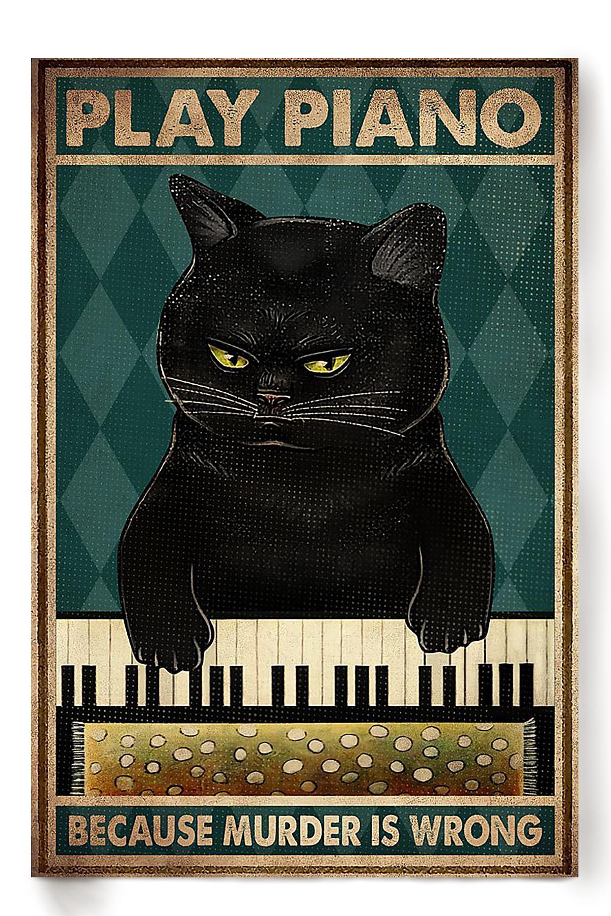 Black Cat Play Piano Because Murder Is Wrong Funny Quote For Musician Cat Lover Poster, Poster print, Wall Art