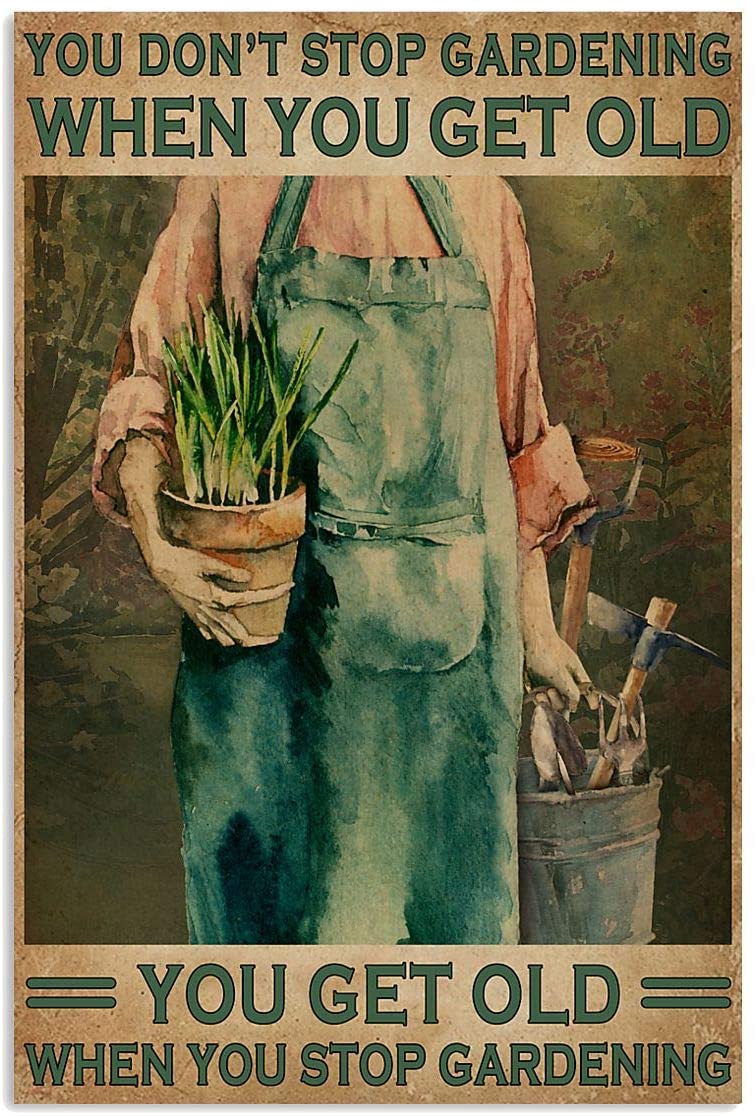 You Dont Stop Gardening When You Get Old Vertical Poster Canvas Wall Art Print, Poster Art Idea, Wall Art Idea