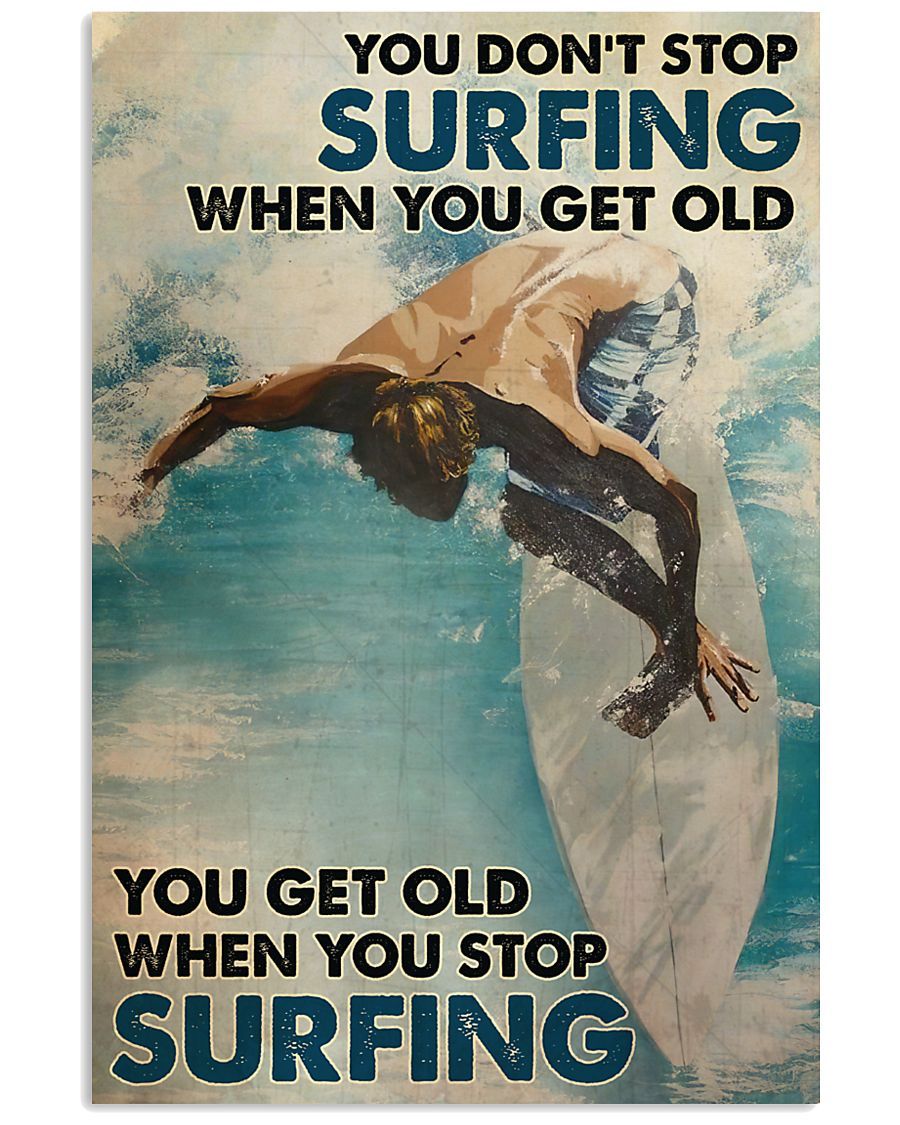 You DonT Stop Surfing Vertical Poster, Poster print, Wall Art