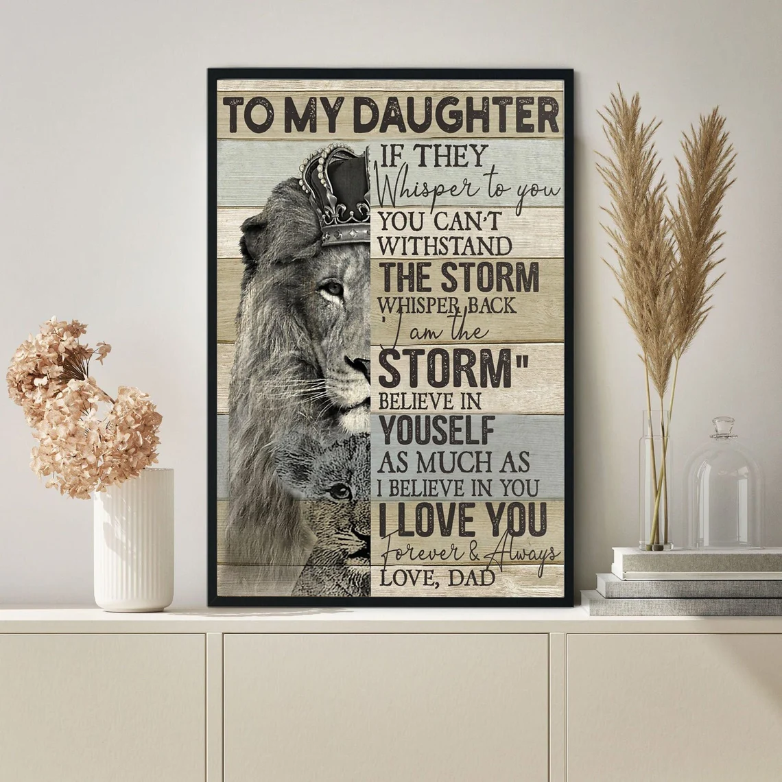 To My Daughter You Cant Withstand The Storm Whisper Back I Am The Storm Poster, Daughter Dad Poster, Lion Poster, Daughter Poster, Father Poster, Poster Art Idea, Wall Art Idea