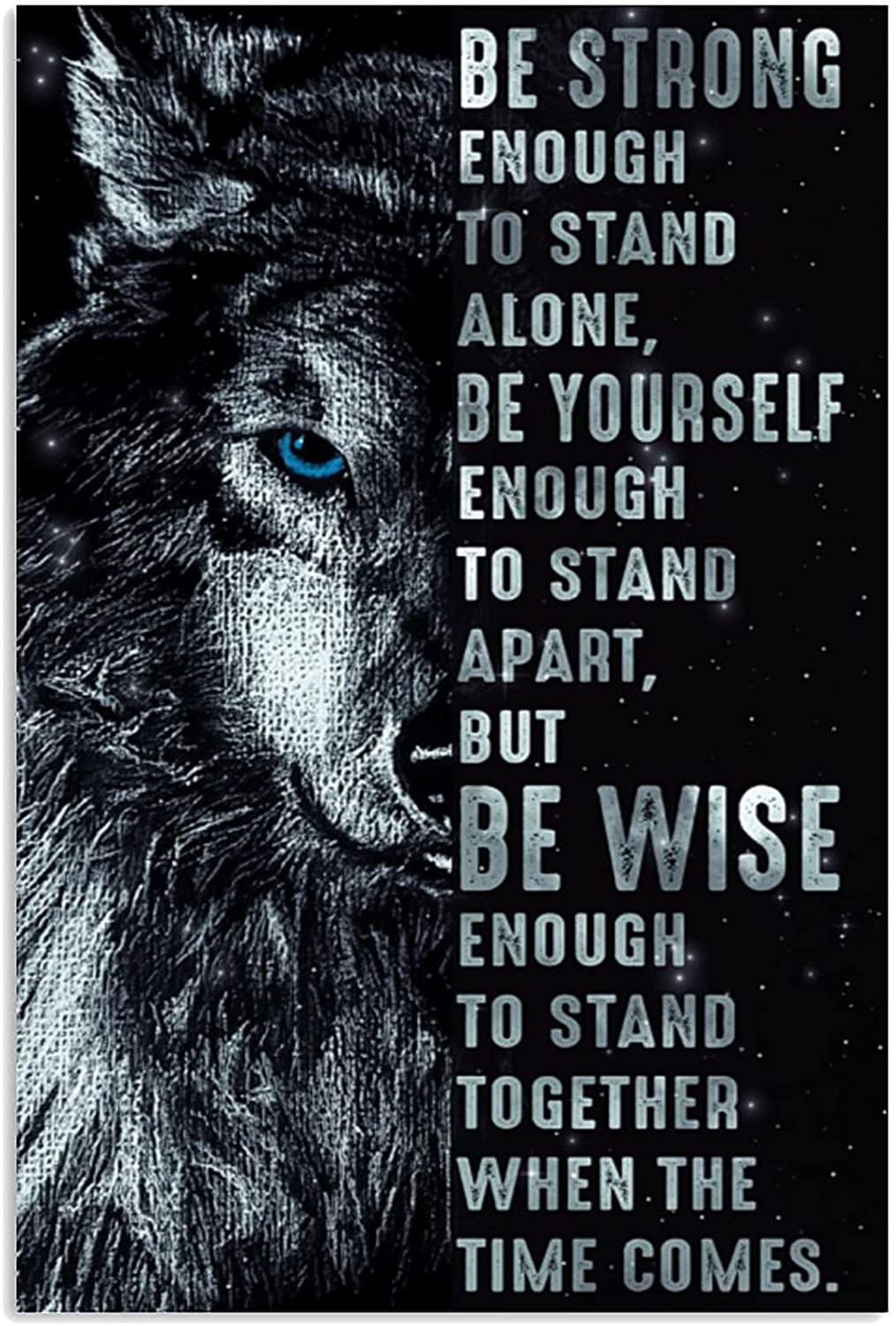 Wolf Poster Be Strong Enough To Stand Alone Be Yourself Enough To Stand Apart Wall Decor Decorative Home For Bedroom Gift For Your Friend And Relative, Poster print, Wall Art