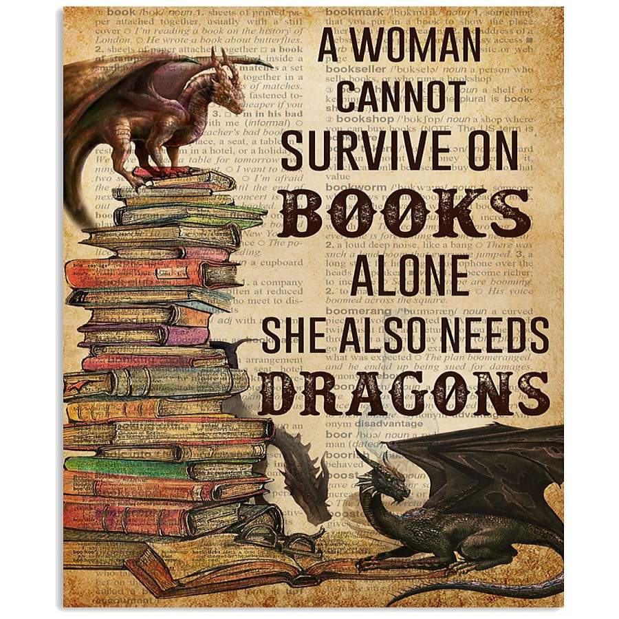 A Woman Cannot Survive On Books Alone She Also Needs Dragons Vertical Poster, Poster Art Idea, Wall Art Idea