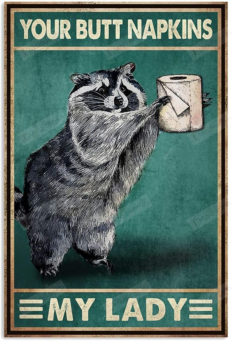 Your Butt Napkins My Lady Poster, Raccoon Funny Poster Art Picture Home Wall Decor Vertical Poster Canvas Wall Art, Poster print, Wall Art