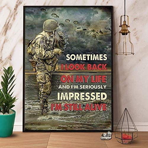 American Solider Sometimes I Look Back On My Life And Im Seriously Impressed Im Still Alive Poster Canvas, Poster Art Idea, Wall Art Idea