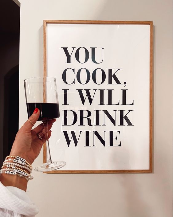 You Cook I Will Drink Wine Print