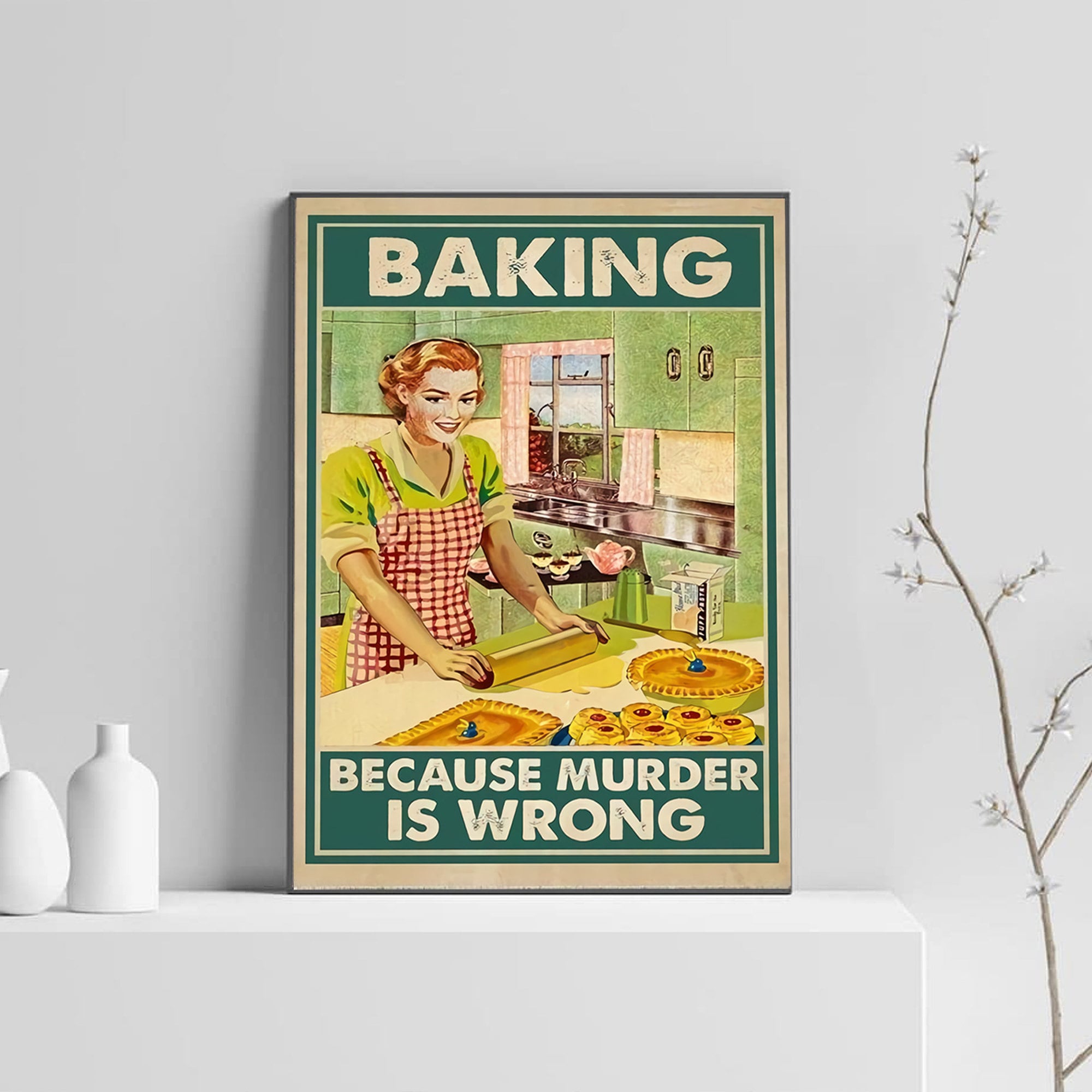 Women Baking Because Murder Is Wrong Baker Bread Baker Bakery Poster, Kitchen Decor, Baking Gifts, Poster print, Wall Art