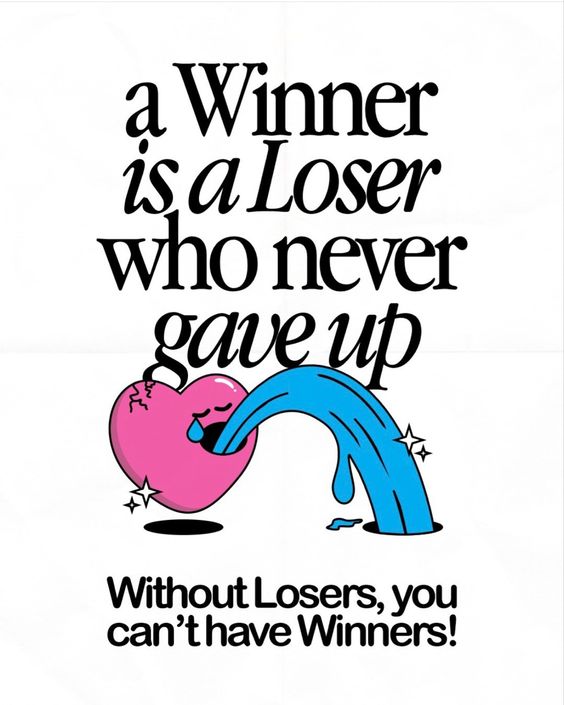 A Winner Is a Loser Who Never Gave Up Poster