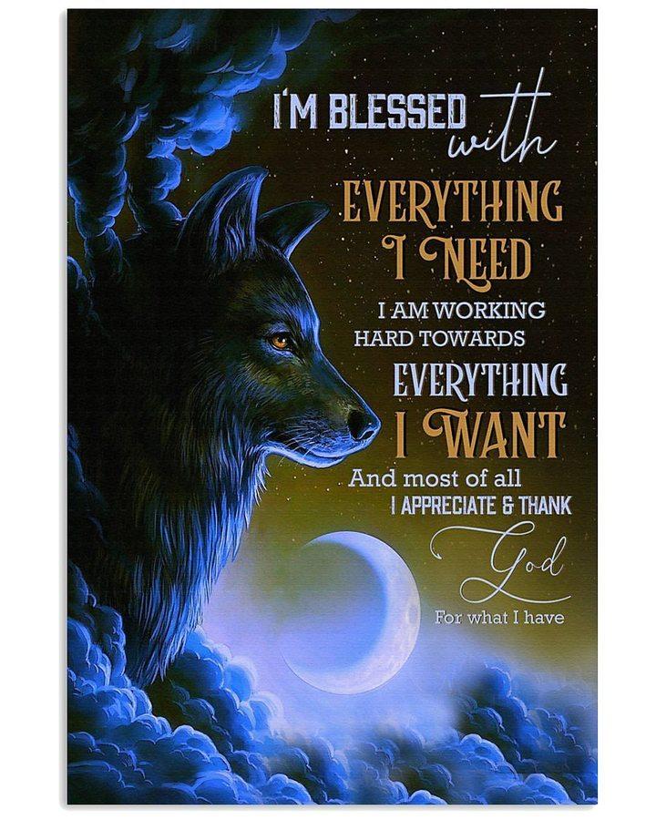 Wolf I am Blessed With Everything I Need Vertical Poster Canvas Wall Art, Poster print, Wall Art