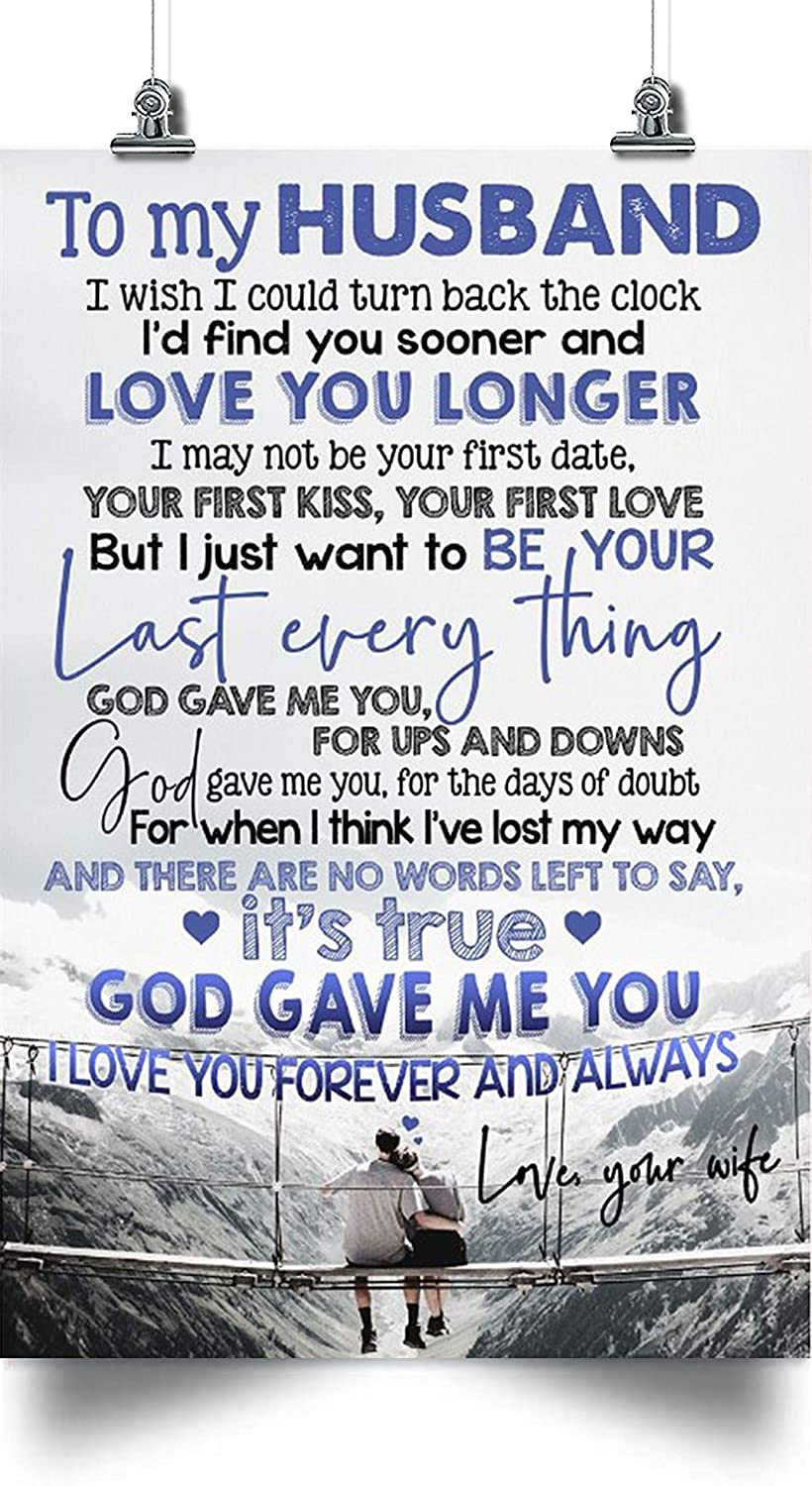 to My Husband  Love You Longer Last Every Thing GOD GAVE ME You  Husband Gifts, Poster for Husband from Wife, Souvenirs for Husband, Home and Room Decoration, for Husband, Poster Art Idea, Wall Art Idea