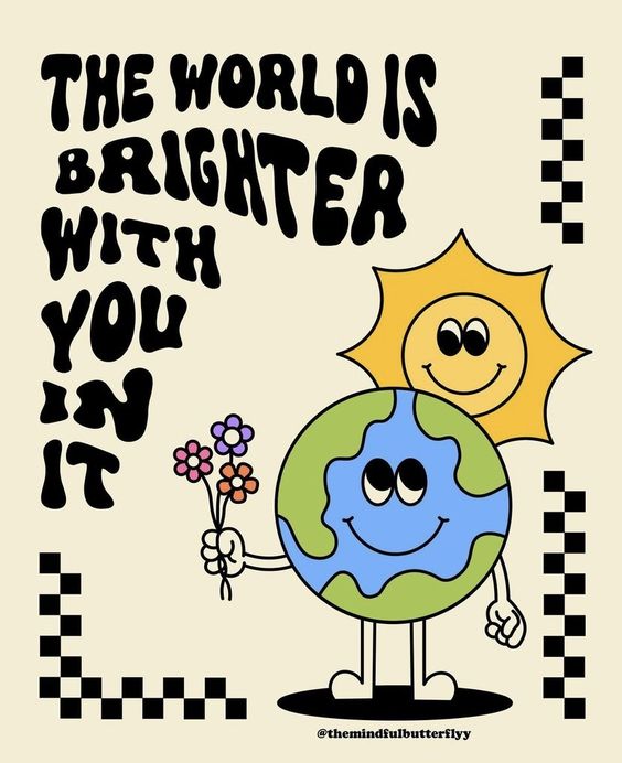 The World Is Brighter With You In It Poster