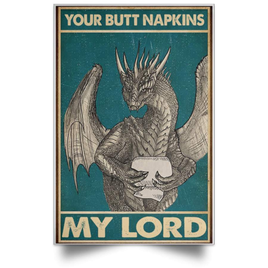 Your Butt Napkins My Lord Dragon Vintage Poster, Poster Art Idea, Wall Art Idea