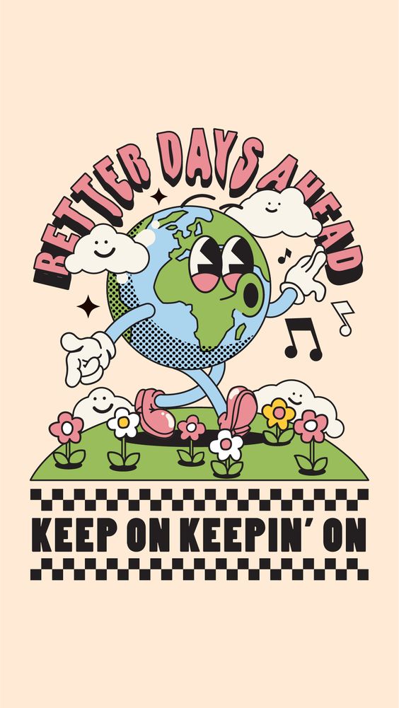 Better Days A Head Keep On Keepin’ On Motivational Design Poster, Retro Poster, Vintage Poster