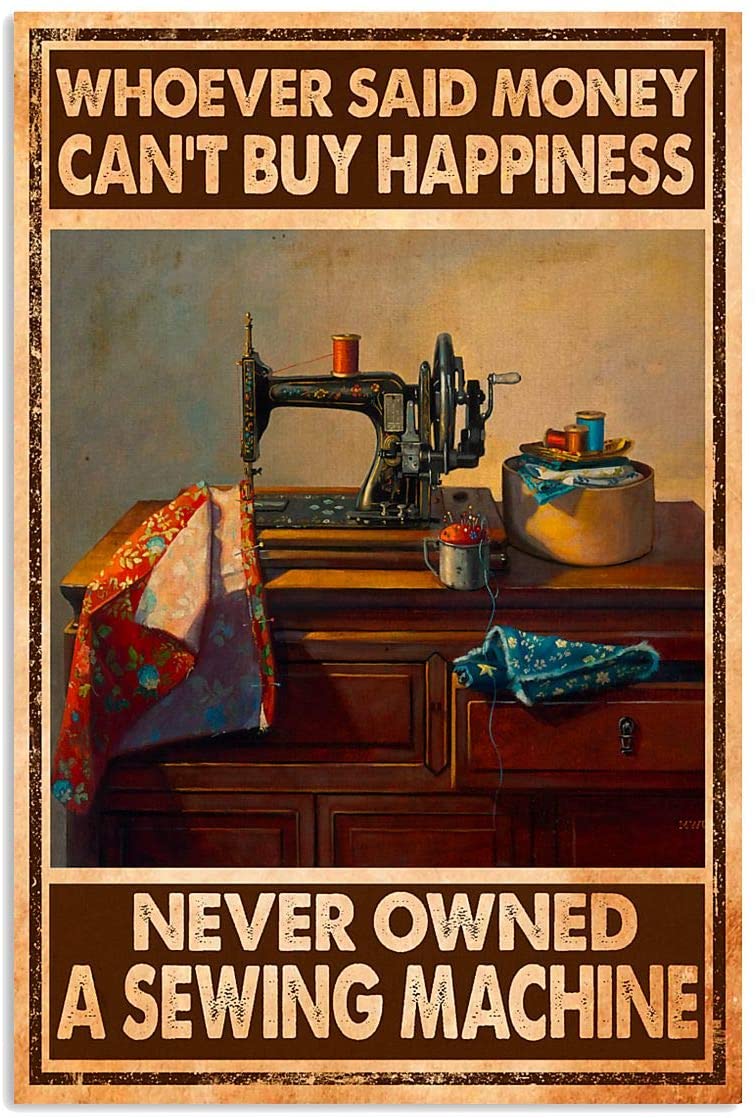 Vintage Sewing Machine- Money CanT Buy Happiness  Never Owned A Sewing Machine Poster Canvas Art Print Home Decor Gift For Family Friend On Birthday, Poster print, Wall Art